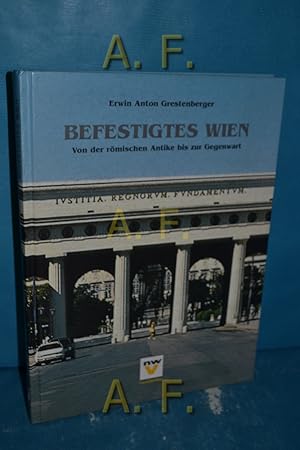 Image du vendeur pour Befestigtes Wien : von der rmischen Antike bis zur Gegenwart. mis en vente par Antiquarische Fundgrube e.U.