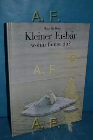 Bild des Verkufers fr Kleiner Eisbr, wohin fhrst du? : eine Geschichte mit Bildern. Ein Nord-Sd-Bilderbuch zum Verkauf von Antiquarische Fundgrube e.U.