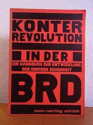 Imagen del vendedor de Konterrevolution in der BRD. Ein Handbuch zur Entwicklung der inneren Sicherheit a la venta por Antiquariat Weber