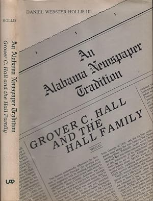 Bild des Verkufers fr An Alabama Newspaper Tradition: Grover C. Hall and the Hall Family zum Verkauf von Americana Books, ABAA