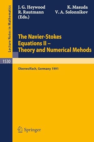 Seller image for The Navier-Stokes Equations II - Theory and Numerical Methods. Proceedings of a Conference held in Oberwolfach, Germany, August 18-24, 1991. for sale by Antiquariat Bookfarm