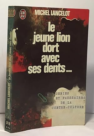 Imagen del vendedor de Le jeune lion dort avec ses dents. - gnies et faussaires de la contre-culture a la venta por crealivres