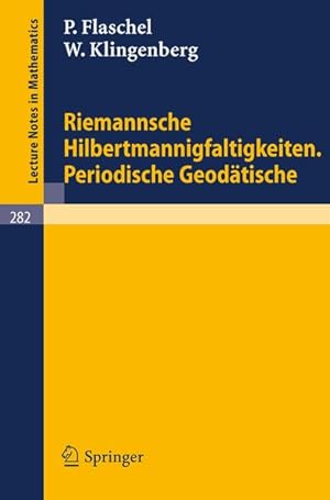 Imagen del vendedor de Riemannsche Hilbertmannigfaltigkeiten, periodische Geodtische. Lecture notes in mathematics ; 282 : Ser. Math. Inst. d. Univ. Bonn a la venta por Antiquariat Bookfarm