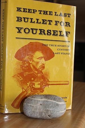 Bild des Verkufers fr Keep the Last Bullet for Yourself zum Verkauf von Wagon Tongue Books