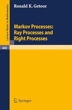 Bild des Verkufers fr Markov processes : ray processes and right processes. Lecture notes in mathematics ; 440 zum Verkauf von Antiquariat Bookfarm