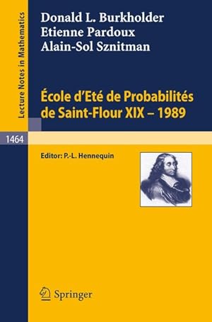 Seller image for Ecole d'Ete de Probabilites de Saint-Flour : XIX - 1989. Lecture notes in mathematics ; 1464 for sale by Antiquariat Bookfarm