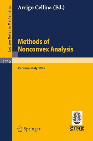 Immagine del venditore per Methods of Nonconvex Analysis. Lectures given at the 1st Session of the Centro Internazionale Matematico Estivo (C.I.M.E.) held at Varenna, Italy, June 15-23, 1989 venduto da Antiquariat Bookfarm