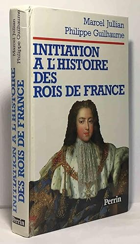 Seller image for Initiation a l'histoire des rois de france for sale by crealivres