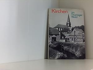 Seller image for Kirchen im Thringer Wald : e. Heimatbuch fr d. Kirchengemeinden um Schleusingen, Suhl u. Zella-Mehlis. for sale by Book Broker