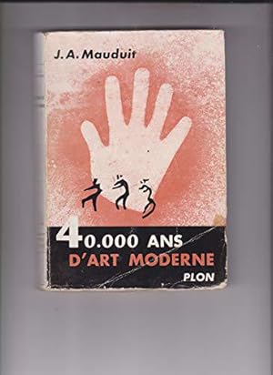 Bild des Verkufers fr 40.000 ans d art moderne zum Verkauf von JLG_livres anciens et modernes