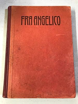 Bild des Verkufers fr Fra Angelico da Fiesole des Meisters Gemalde in 327 Abbildungen zum Verkauf von JLG_livres anciens et modernes