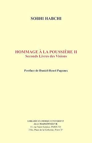 Immagine del venditore per Hommage  la poussire II. Seconds Livres des Visions. Postface de Daniel-Henri Pageaux venduto da JLG_livres anciens et modernes
