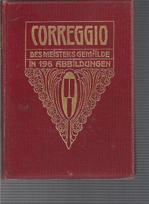 Bild des Verkufers fr Correggio: Des Meisters Gemalde (Klassiker Der Kunst in Gesamtausgaben; X) zum Verkauf von JLG_livres anciens et modernes