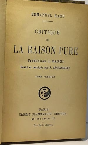 Seller image for Critique de la raison pure - traduction J. Barni revue et corrige par P. Archambault - tome premier for sale by crealivres