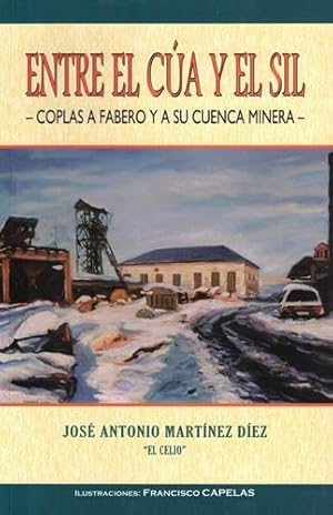Seller image for Entre el Ca y el Sil. Coplas a Fabero y a su cuenca minera. Bierzo for sale by Librera Cajn Desastre