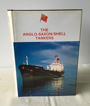 Bild des Verkufers fr Anglo-Saxon/Shell Tankers (Signed) zum Verkauf von Neil Ewart