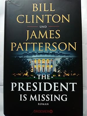 Seller image for The President Is Missing - Roman (dt. Ausgabe) for sale by Versandantiquariat Jena