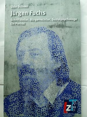 Seller image for Jrgen Fuchs - Schriftsteller, Brgerrechtler, Sozialpsychologe. Ein Portrt for sale by Versandantiquariat Jena