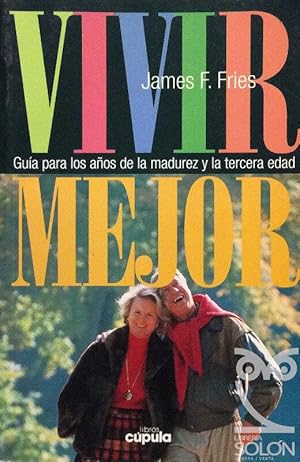 Vivir Mejor. Guía para los años de la madurez y la tercera edad