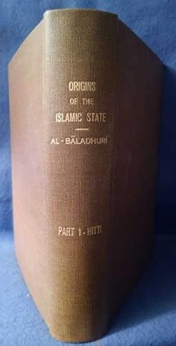 The Origins of the Islamic State: Being a Translation from the Arabic Accompanied with Annotation...