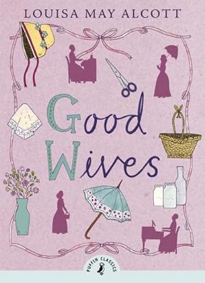 Image du vendeur pour Good Wives mis en vente par BuchWeltWeit Ludwig Meier e.K.
