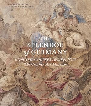 Imagen del vendedor de Splendor of Germany : Eighteenth-Century Drawings from the Crocker Art Museum a la venta por GreatBookPrices