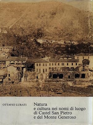 Bild des Verkufers fr Natura e cultura nei nomi di luogo di Castel San Pietro e del Monte Generoso zum Verkauf von Librodifaccia