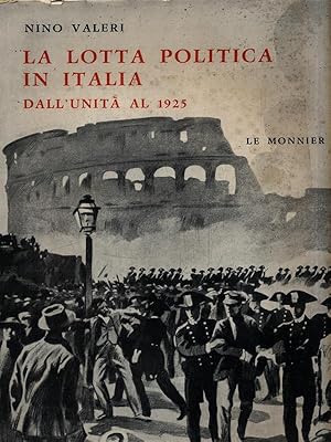 Bild des Verkufers fr La lotta politica in Italia. Dall'unita' al 1925 zum Verkauf von Librodifaccia