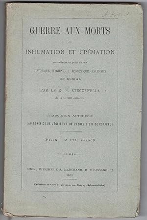 Guerre aux morts ou inhumation et crémation considérées au point de vue historique, hygiénique, é...