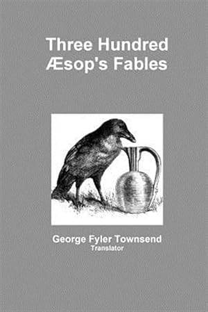 Image du vendeur pour Three Hundred sop's Fables mis en vente par GreatBookPrices