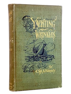 Imagen del vendedor de YATCHING WRINKLES (Capt A.J. Kenealy) Outing Publishing, 1899 a la venta por Libros Fugitivos