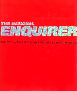 Bild des Verkufers fr The National Enquirer: Thirty Years of Unforgettable Images zum Verkauf von LEFT COAST BOOKS