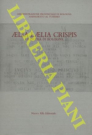 Aelia Laelia Crispis. La pietra di Bologna.