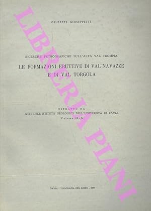 Le formazioni eruttive di Val Navazze e di Val Torgola. Ricerche petrografiche sull'Alta Val Trom...