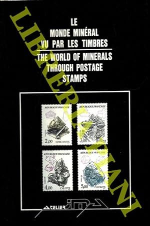 Le Monde Mineral vu par les Timbres/The World of Minerals through postage Stamps.