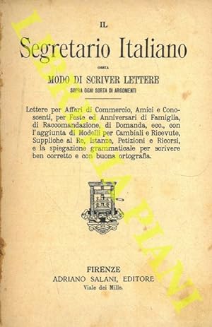 Il Segretariato Italiano ossia Modo di scriver lettere sopra ogni sorta di argomenti. Lettere per...