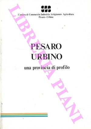 Pesaro Urbino una provincia di profilo.