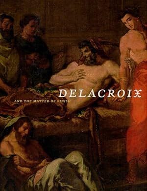 Immagine del venditore per Delacroix and the Matter of Finish venduto da LEFT COAST BOOKS