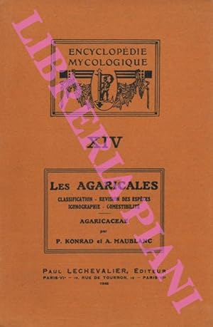 Les Agaricales. Tome I. Classification - Revision des Espèces - Iconographie - Comestibilité. Aga...