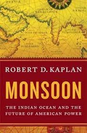 Imagen del vendedor de Monsoon: The Indian Ocean and the Future of American Power a la venta por LEFT COAST BOOKS