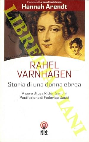 Rahel Varnhagen. Storia di una ebrea. A cura di Lea Ritter Santini. Postfazione di Federica Sossi.