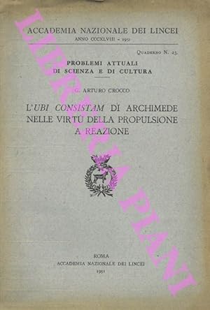 Bild des Verkufers fr L'ubi consistam di Archimede nelle virt della propulsione a reazione. zum Verkauf von Libreria Piani