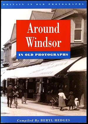 Image du vendeur pour Around Windsor in Old Photographs (Britain in Old Photographs Series) mis en vente par Little Stour Books PBFA Member