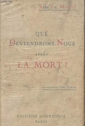 Que deviendrons-nous après la mort ? - 48e édition by Abbé Moreux Th ...