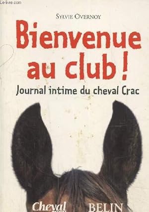 Bild des Verkufers fr Bienvenue au club ! Journal intime du cheval Crac zum Verkauf von Le-Livre