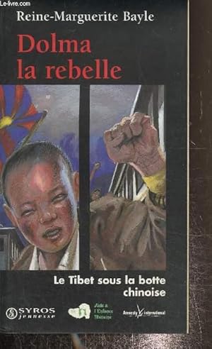 Bild des Verkufers fr Dolma la rebelle- Le Tibet sous la botte chinoise zum Verkauf von Le-Livre