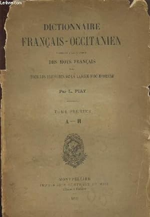 Bild des Verkufers fr Dictionnaire francais-occitanien donnant l'equivalent des mots francais - tome premier : a - h. zum Verkauf von Le-Livre