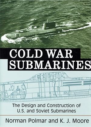 Bild des Verkufers fr Cold War Submarines: The Design and Construction of U.S. and Soviet Submarines. zum Verkauf von Antiquariat Bernhardt