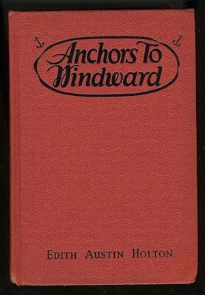 Seller image for ANCHORS TO WINDWARD for sale by Daniel Liebert, Bookseller