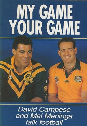 Seller image for MY GAME YOUR GAME - DAVID CAMPESE AND MAL MENINGA TALK FOOTBALL for sale by Sportspages